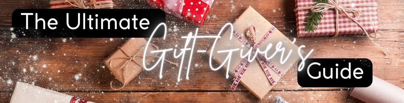 The Ultimate Gift Givers Guide